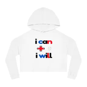 I Can   I Will Cropped Hoodie